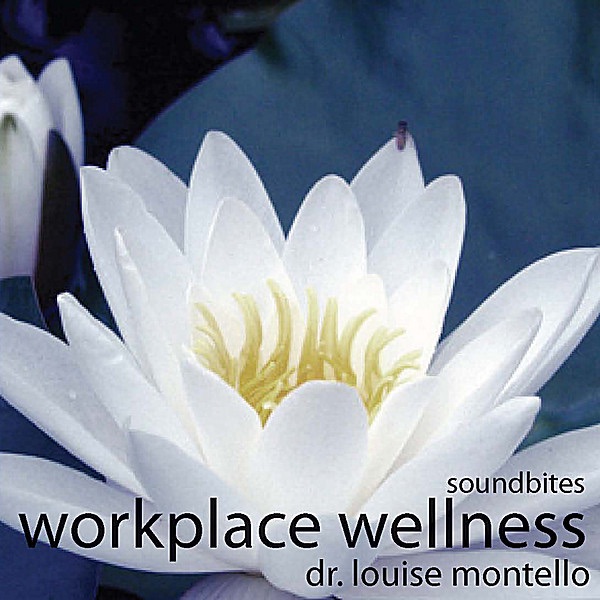 Обложка альбома «Workplace Wellness Soundbites» — Dr. Louise Montello