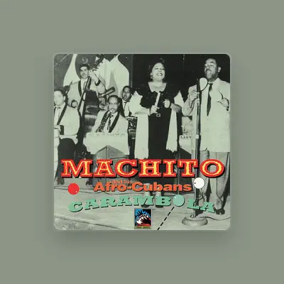 Listen to Machito & His Afro-Cubans, watch music videos, read bio, see tour dates & more!