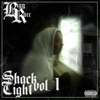 Shack Tight Volume 1 - Bigg Rocc