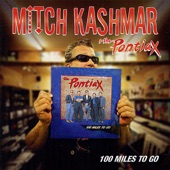 Mitch Kashmar & The Pontiax - 100 Miles To Go