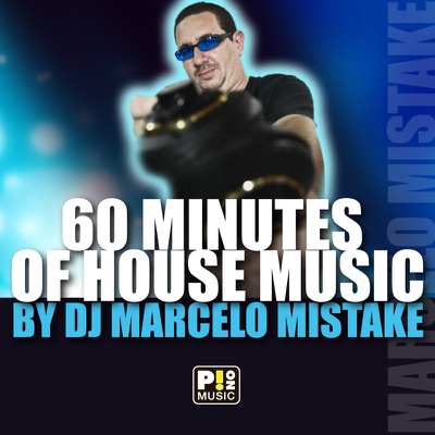 60 Minutes of House Music By DJ Marcelo Mistake