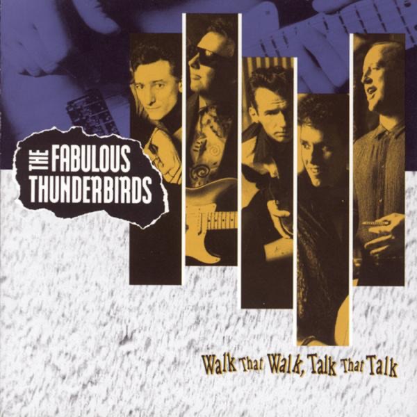 Обложка альбома «Walk That Walk, Talk That Talk» — The Fabulous Thunderbirds