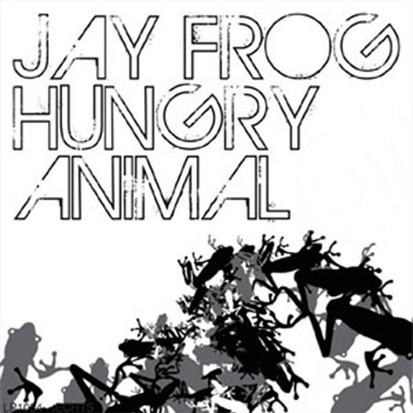 Обложка альбома «Hungry Animal» — Jay Frog