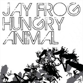Hungry Animal (DJ Dean Remix) Jay Frog