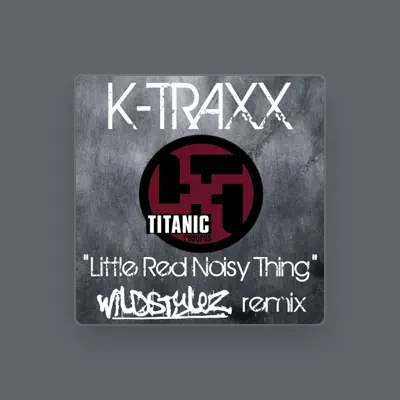 Listen to K-Traxx, watch music videos, read bio, see tour dates & more!