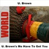U. Brown - Gimme the Music