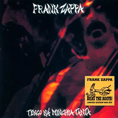 Beat the Boots: Tengo Na' Minchia Tanta (Live) - Frank Zappa