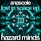Lost In Space (Original Mix) - Anascole lyrics