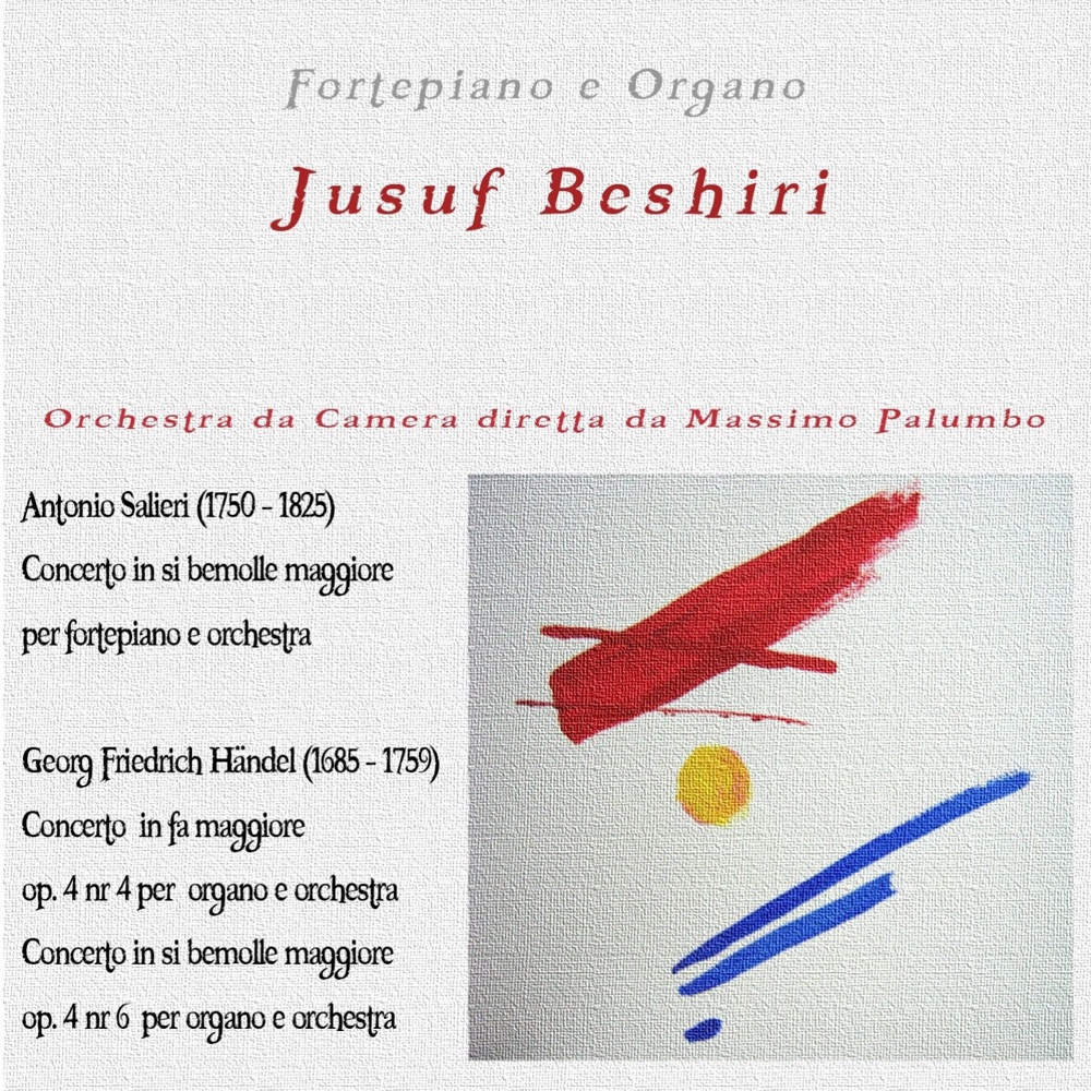 Обложка альбома «Antonio Salieri, George Friedric Handel: Concerti per fortepiano e organo» — Jusuf Beshiri & Massimo Palumbo