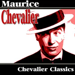 Chevalier Classics - Maurice Chevalier