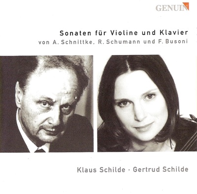 Schnittke, A.: Violin Sonata No. 3 - Schumann, R.: Violin Sonata No. 2 - Busoni, F.: Violin Sonata No. 2