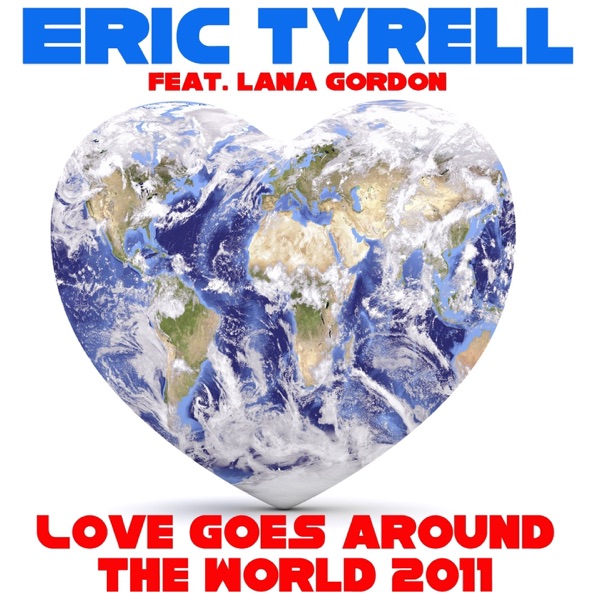 Love Goes Around the World 2011 (feat. Lana Gordon) [Remixes] - EP