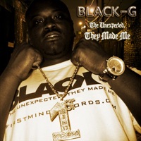 The Unexpected, They Made Me - Black-G