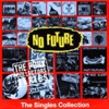 No Future Singles Collection