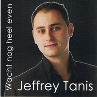 Jeffrey Tanis - Wacht Nog Heel Even