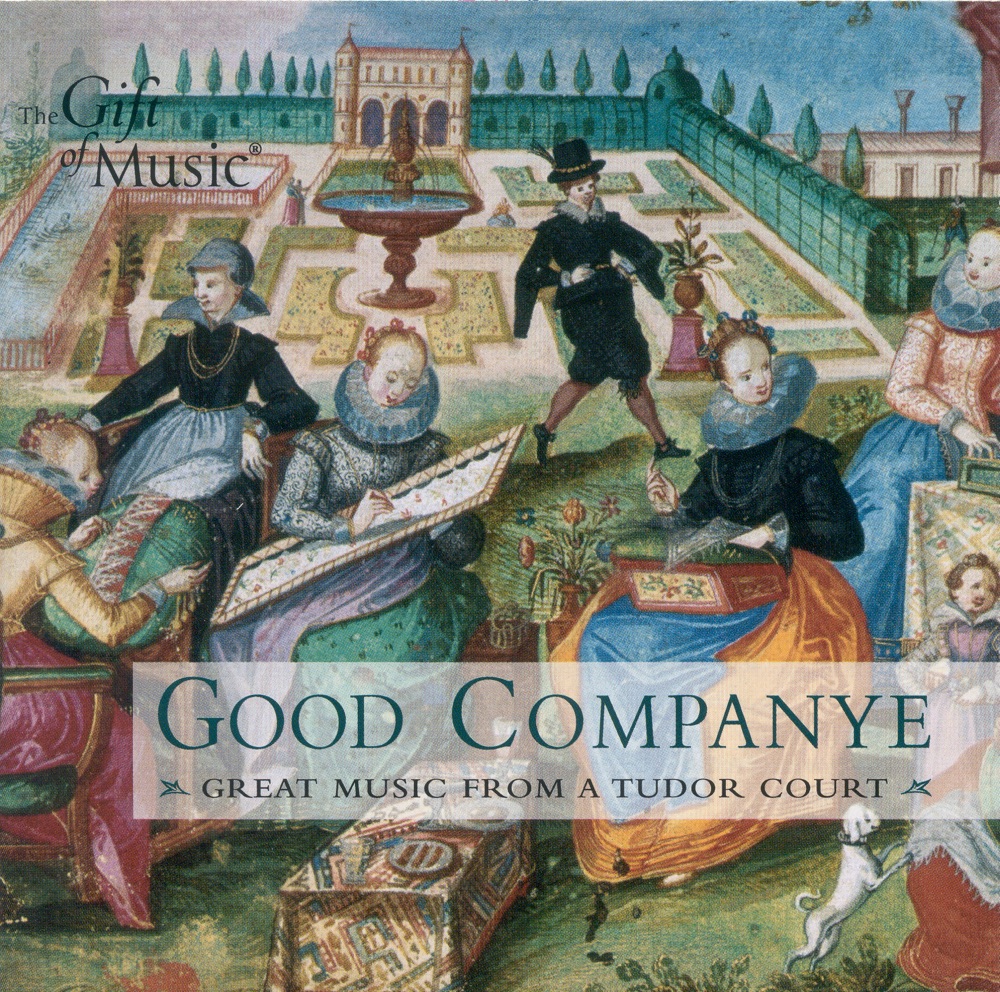 Обложка альбома «Renaissance Music - Holborne, A. - Dowland, J. - Henry Viii - Rosseter, P. - Prioris, J. (Good Companye - Great Music From A Tudor Court)» — Elizabethan Consort, Lynda Sayce, Martin Souter, David Skinner & Alamire