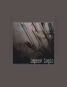 Dengarkan Improv Logic, tonton video musik, baca bio, lihat tanggal tur & lainnya!