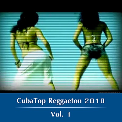 CubaTop Reggaeton 2010, Vol. 1