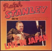 Ralph Stanley & the Clinch Mountain Boys: Live in Japan - Ralph Stanley & The Clinch Mountain Boys