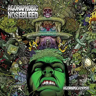 Agorapocalypse - Agoraphobic Nosebleed