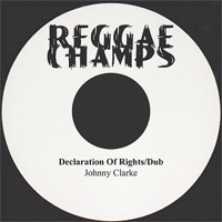 Declaration of Rights, Disco 45 - Single - Johnny Clarke & Aggrovators