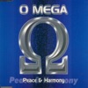 O Mega - Peace and Harmony (Harmony Classic Mix)