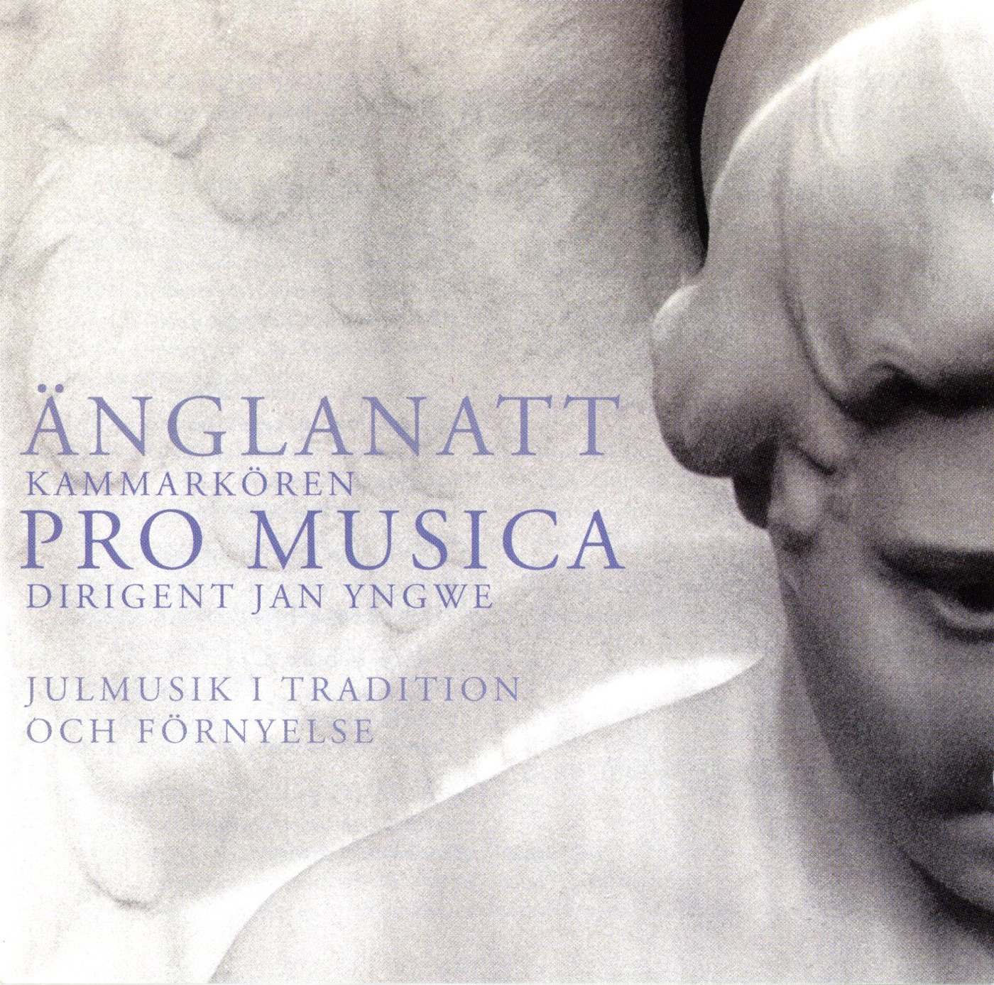 Änglanatt - Julmusik i tradition och förnyelse - Christmas music by Pro Musica Chamber Choir album cover