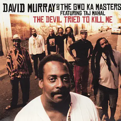 The Devil Tried to Kill Me - Taj Mahal The Devil Tried to Kill Me - Taj Mahal