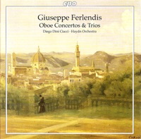 Ferlendis: Oboe Concertos Nos. 1-3 - Trio Sonatas Nos. 1-6 - Diego Dini Ciacci, Bolzano-Trento Haydn Orchestra, Flavio Baruzzi & Francesco Dainese