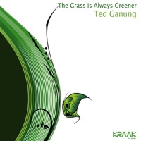 The Grass Is Always Greener - Ted Ganung