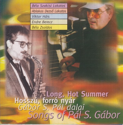 Songs of Pál S. Gábor - Long, Hot Summer