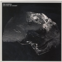 Pitch Black Star Spangled - Stian Westerhus