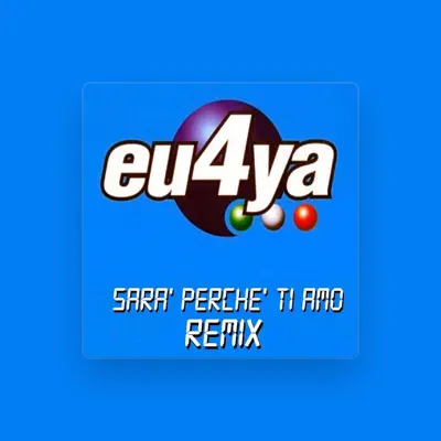 Listen to EU4YA, watch music videos, read bio, see tour dates & more!