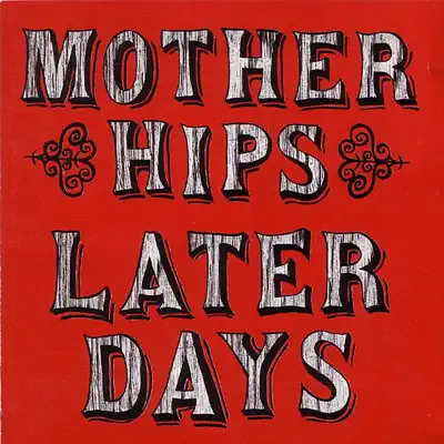 Later Days - Mother Hips