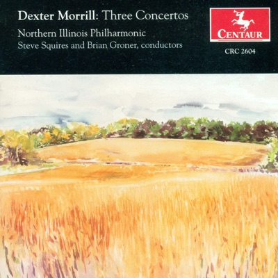 Morrill, D.: Saxophone Concerto - Trombone Concerto - Concerto for Cornet and 17 Instruments