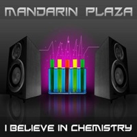 I Believe In Chemistry - Mandarin Plaza
