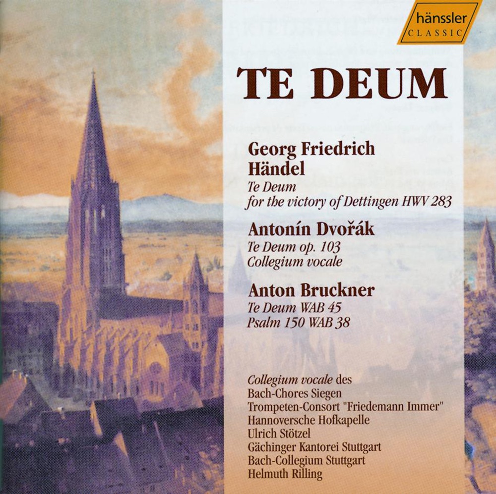 Обложка альбома «Handel: Te Deum, Hwv 283 - Dvorak: Te Deum, Op. 103 - Bruckner: Te Deum, Wab 45 - Psalm 150, Wab 38» — Ulrich Stotzel, Dorothee Fries, Thomas Cooley, Cacilie Fuhs, Raimund Nolte, Matthias Rexroth, Hanoverian Court Orchestra, Siegen Bach Choir Collegium, Helmuth Rilling, Michaela Kaune, Gächinger Kantorei Stuttgart, Peter Mikuláš, Stuttgart Bach Collegium, Pamela Coburn, Christian Elsner, Franz-Josef Selig & Ingeborg Danz