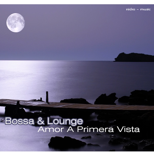 Bossa & Lounge: Amor a Primera Vista