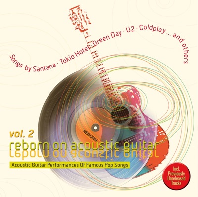 Reborn On Acoustic Guitar, Vol. 2 (Acoustic Guitar Performances of Famous Pop Songs)