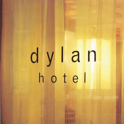 Dylan Hotel (Ernie Lake Presents)
