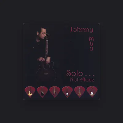 Listen to Johnny Mau, watch music videos, read bio, see tour dates & more!