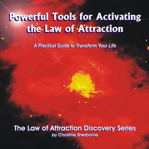 Powerful Tools for Activating The Law of Attraction: A Practical guide to Transform Your Life (Unabridged)