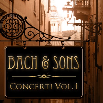 Bach & Sons - Concerti Vol. 1