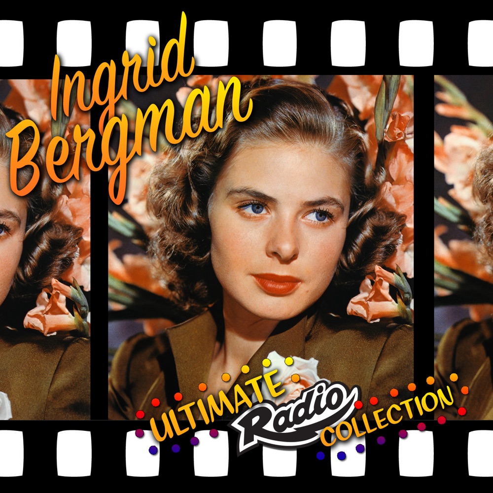 Обложка альбома «The Ultimate Radio Collection» — Ingrid Bergman