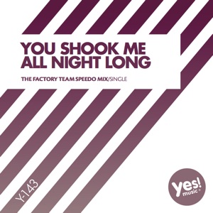 You Shook Me All Night Long (The Factory Team Speedo Mix) - Single