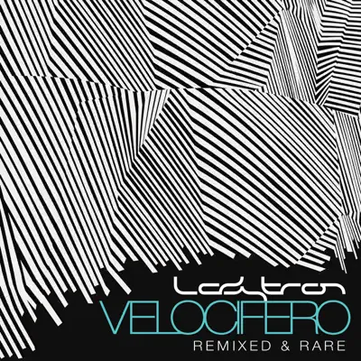 Velocifero (Remixed and Rare) - Ladytron