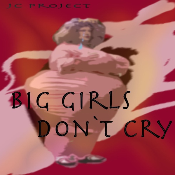 Big Girls (don't Cry)