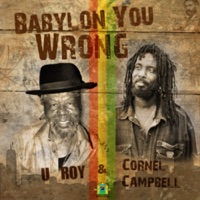 Babylon You Wrong - Single - Cornel Campbell, U-Roy & Zion High