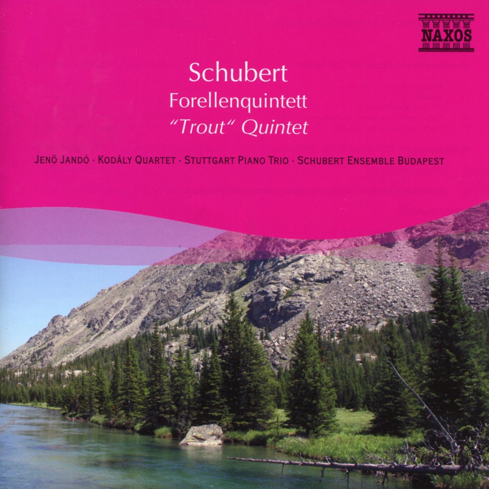 Обложка альбома «Schubert: Piano Quintet in A Major, "Trout" - String Quartet No. 12, "Quartettsatz"» — Jenő Jandó, István Tóth, Kodály Quartet, Stuttgart Piano Trio & Budapest Schubert Ensemble