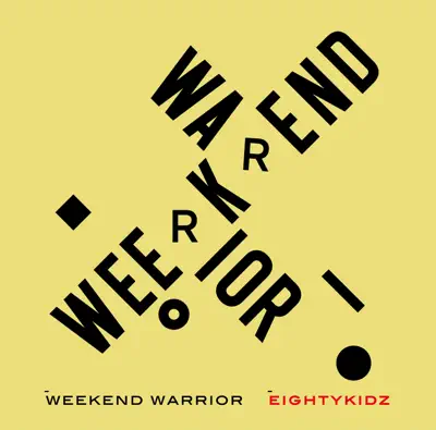 Listen to Weekend Warrior by 80kidz